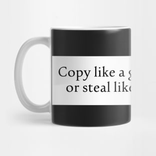 Copy like an artist... Mug